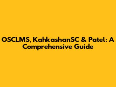OSCLMS, KahkashanSC & Patel: A Comprehensive Guide