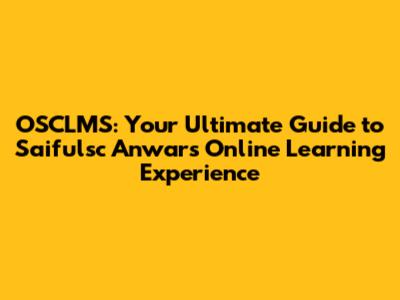 OSCLMS: Your Ultimate Guide to Saifulsc Anwar's Online Learning Experience