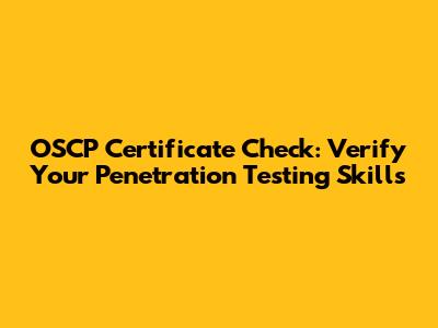 OSCP Certificate Check: Verify Your Penetration Testing Skills