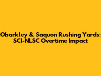 Obarkley & Saquon Rushing Yards: SCI-NLSC Overtime Impact