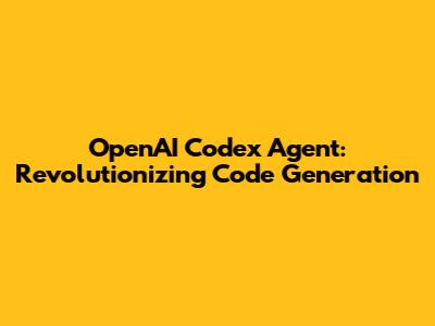 OpenAI Codex Agent: Revolutionizing Code Generation