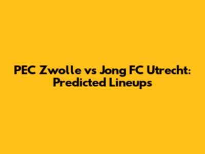 PEC Zwolle vs Jong FC Utrecht: Predicted Lineups