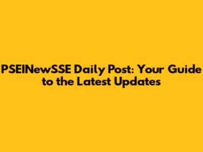 PSEINewSSE Daily Post: Your Guide to the Latest Updates