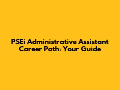 PSEi Administrative Assistant Career Path: Your Guide