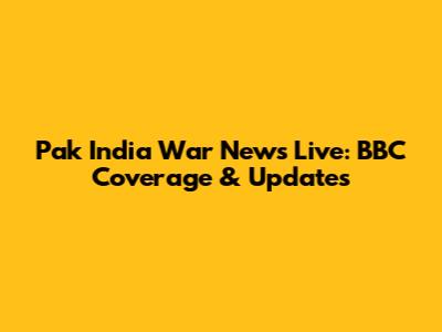 Pak India War News Live: BBC Coverage & Updates