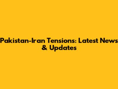 Pakistan-Iran Tensions: Latest News & Updates