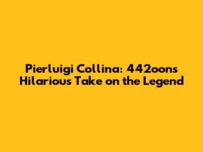 Pierluigi Collina: 442oons' Hilarious Take on the Legend