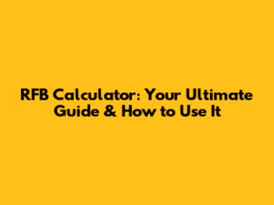 RFB Calculator: Your Ultimate Guide & How to Use It