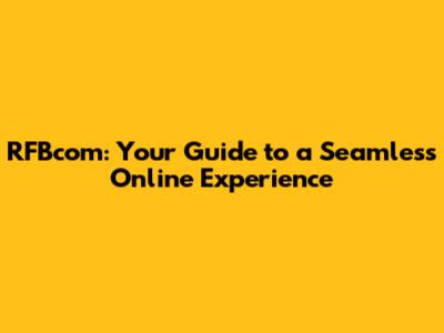 RFBcom: Your Guide to a Seamless Online Experience