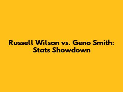 Russell Wilson vs. Geno Smith: Stats Showdown
