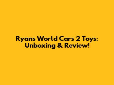 Ryan's World Cars 2 Toys: Unboxing & Review!