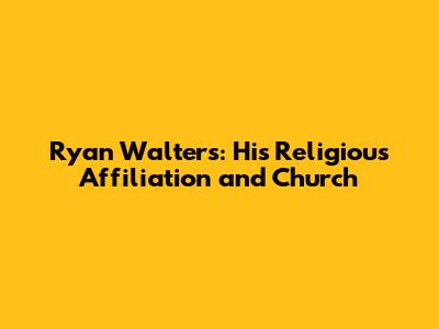 Ryan Walters: His Religious Affiliation and Church