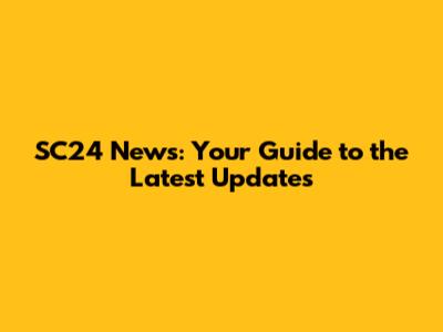 SC24 News: Your Guide to the Latest Updates