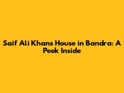 Saif Ali Khan's House in Bandra: A Peek Inside
