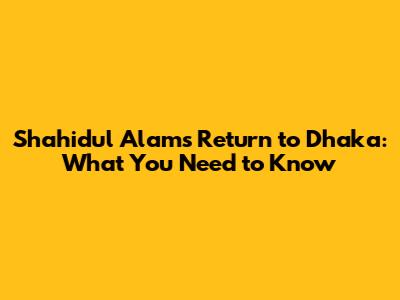 Shahidul Alam's Return to Dhaka: What You Need to Know