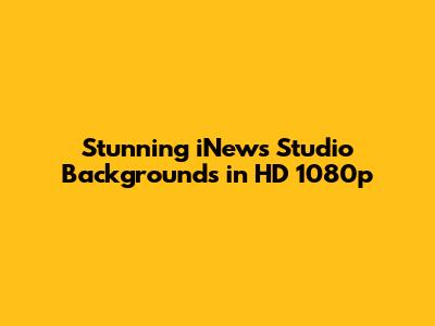 Stunning iNews Studio Backgrounds in HD 1080p
