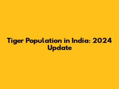 Tiger Population in India: 2024 Update