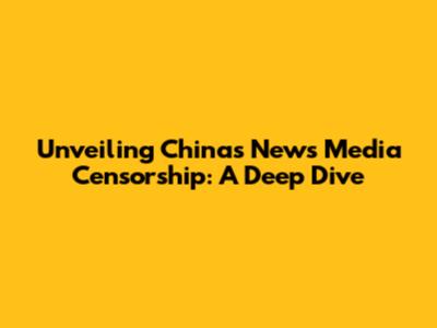 Unveiling China's News Media Censorship: A Deep Dive