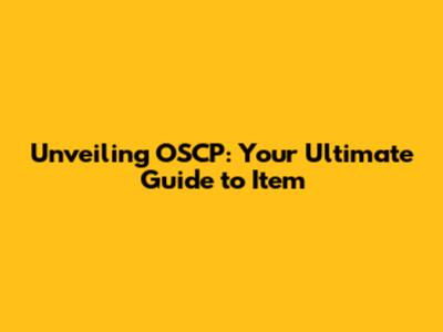 Unveiling OSCP: Your Ultimate Guide to Item