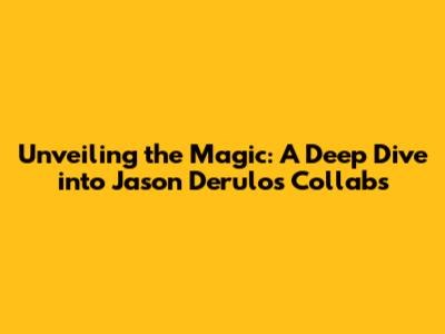 Unveiling the Magic: A Deep Dive into Jason Derulo's Collabs