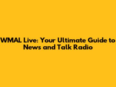 WMAL Live: Your Ultimate Guide to News and Talk Radio