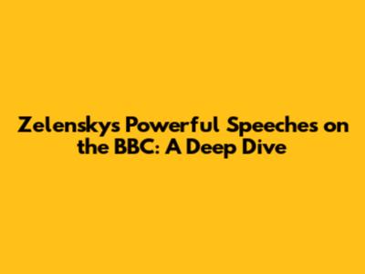 Zelensky's Powerful Speeches on the BBC: A Deep Dive