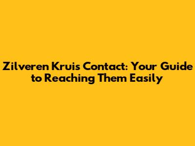 Zilveren Kruis Contact: Your Guide to Reaching Them Easily
