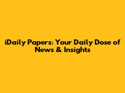 iDaily Papers: Your Daily Dose of News & Insights