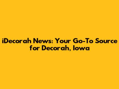 iDecorah News: Your Go-To Source for Decorah, Iowa