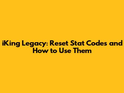 iKing Legacy: Reset Stat Codes and How to Use Them