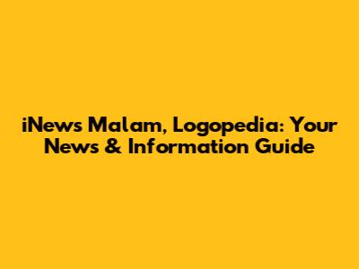 iNews Malam, Logopedia: Your News & Information Guide